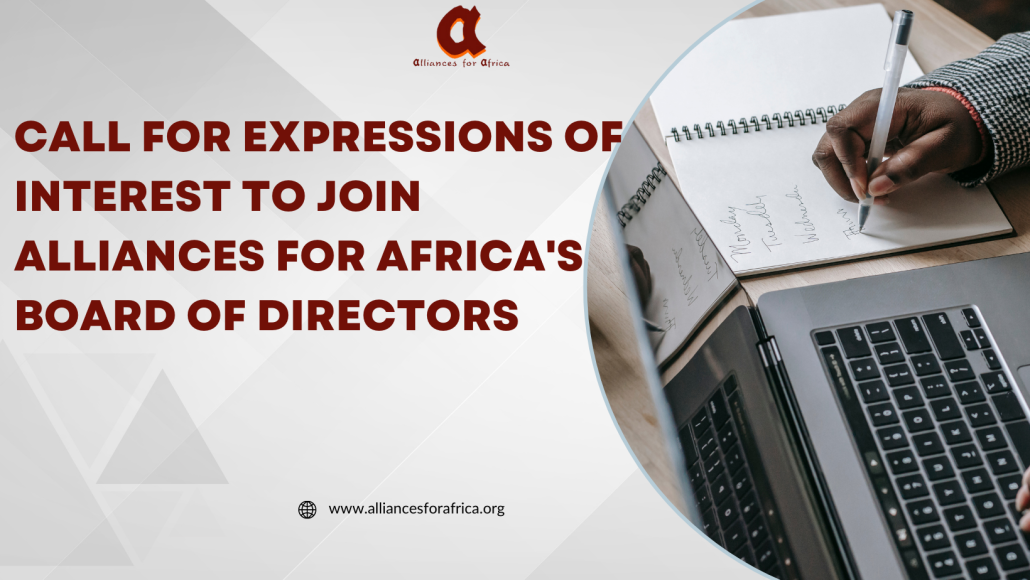 Call for Expressions of Interest to Join Alliances for Africa’s Board of Directors